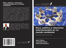 Buchcover von Ética, política y relaciones internacionales en un mundo cambiante