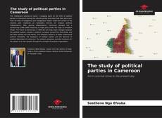 Bookcover of The study of political parties in Cameroon