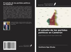 Couverture de El estudio de los partidos políticos en Camerún