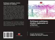 Bookcover of Politiques publiques, études régionales et urbaines