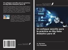 Обложка Un enfoque sencillo para la práctica en Big Data Analytics para IA
