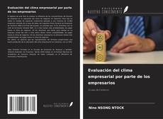 Evaluación del clima empresarial por parte de los empresarios kitap kapağı