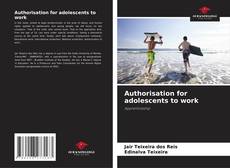 Borítókép a  Authorisation for adolescents to work - hoz
