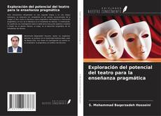 Copertina di Exploración del potencial del teatro para la enseñanza pragmática