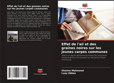 Bookcover of Effet de l'ail et des graines noires sur les jeunes carpes communes