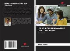 Обложка IDEAS FOR RENOVATING OUR TEACHING