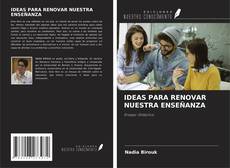 Borítókép a  IDEAS PARA RENOVAR NUESTRA ENSEÑANZA - hoz
