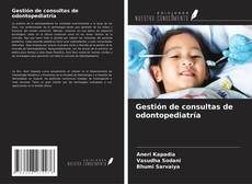 Borítókép a  Gestión de consultas de odontopediatría - hoz