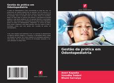 Couverture de Gestão da prática em Odontopediatria