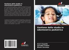 Bookcover of Gestione dello studio in odontoiatria pediatrica