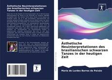 Ästhetische Neuinterpretationen des brasilianischen schwarzen Tanzes in der heutigen Zeit kitap kapağı