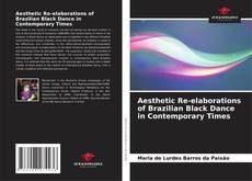 Bookcover of Aesthetic Re-elaborations of Brazilian Black Dance in Contemporary Times