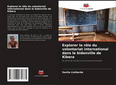 Bookcover of Explorer le rôle du volontariat international dans le bidonville de Kibera