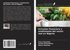 Portada del libro de Inclusión financiera y rendimiento del sector real en Nigeria