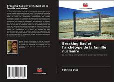 Bookcover of Breaking Bad et l'archétype de la famille nucléaire