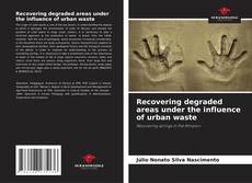 Bookcover of Recovering degraded areas under the influence of urban waste