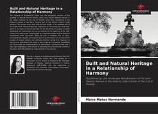 Bookcover of Built and Natural Heritage in a Relationship of Harmony