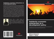 Bookcover of Solidarity economic enterprises as a development policy