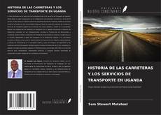 Copertina di HISTORIA DE LAS CARRETERAS Y LOS SERVICIOS DE TRANSPORTE EN UGANDA