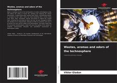 Обложка Wastes, aromas and odors of the technosphere