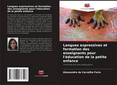 Bookcover of Langues expressives et formation des enseignants pour l'éducation de la petite enfance