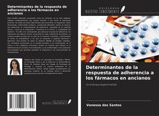 Couverture de Determinantes de la respuesta de adherencia a los fármacos en ancianos
