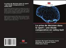 Bookcover of La prise de décision dans le sport : une étude comparative en volley-ball