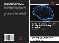 Decision-making in sport: a comparative study in volleyball kitap kapağı