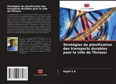 Bookcover of Stratégies de planification des transports durables pour la ville de Thrissur