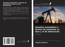 Gasolina automática y formas de aumentar su fase y st de detonación的封面