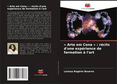 Bookcover of « Arte em Cena » : récits d'une expérience de formation à l'art