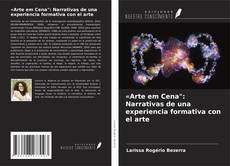 «Arte em Cena": Narrativas de una experiencia formativa con el arte kitap kapağı