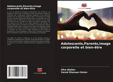 Bookcover of Adolescents,Parents,Image corporelle et bien-être