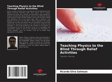 Bookcover of Teaching Physics to the Blind Through Relief Activities