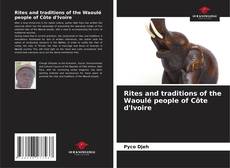 Bookcover of Rites and traditions of the Waoulé people of Côte d'Ivoire