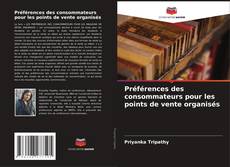 Bookcover of Préférences des consommateurs pour les points de vente organisés