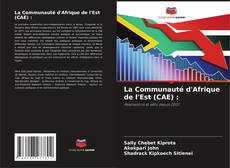 Bookcover of La Communauté d'Afrique de l'Est (CAE) :