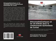 Bookcover of Ethnomathématiques et loi 10.639/03 dans la communauté Quilombola de Curiaú