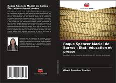 Bookcover of Roque Spencer Maciel de Barros : État, éducation et presse