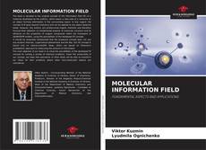 Bookcover of MOLECULAR INFORMATION FIELD