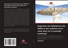 Bookcover of Diagnostic des défaillances des PMSM et des systèmes servo radar basé sur le jumelage numérique