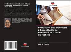 Bookcover of Évaluation des biodiesels à base d'huile de tournesol et d'huile d'arachide