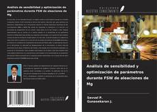 Buchcover von Análisis de sensibilidad y optimización de parámetros durante FSW de aleaciones de Mg