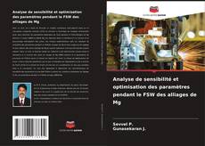 Bookcover of Analyse de sensibilité et optimisation des paramètres pendant le FSW des alliages de Mg