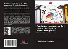 Bookcover of Pratiques innovantes du « bon professeur de mathématiques »