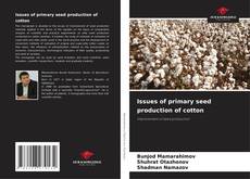 Copertina di Issues of primary seed production of cotton