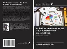 Prácticas innovadoras del «buen profesor de matemáticas» kitap kapağı