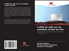 Bookcover of L'effet du café sur les maladies virales du foie