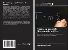 Mecánica general: Dinámica de sólidos kitap kapağı