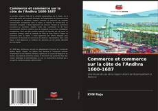 Bookcover of Commerce et commerce sur la côte de l'Andhra 1600-1687